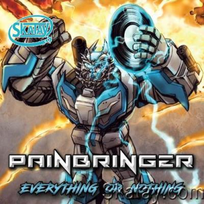 Painbringer - Everything Or Nothing (2022)