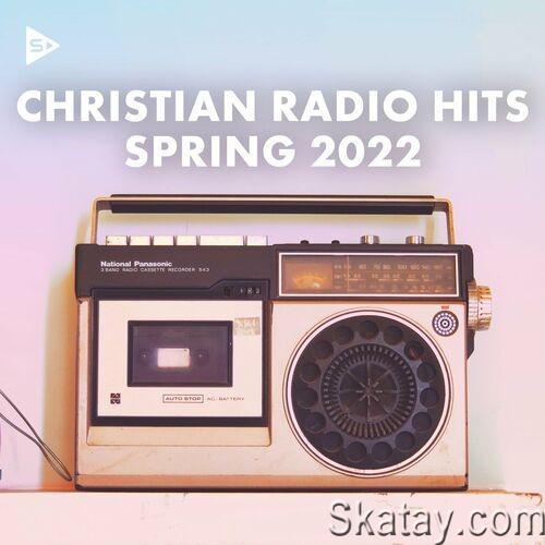 Christian Radio Hits Spring 2022 (2022)