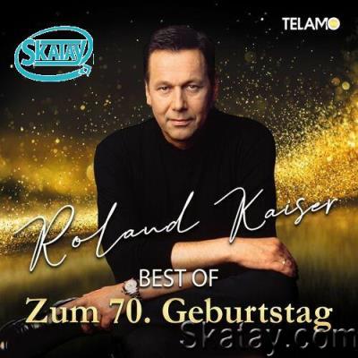 Roland Kaiser - Best Of: Zum 70. Geburtstag (2022)