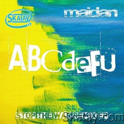 Maidan - Abcdefu (Stop The War Remix EP) (2022)