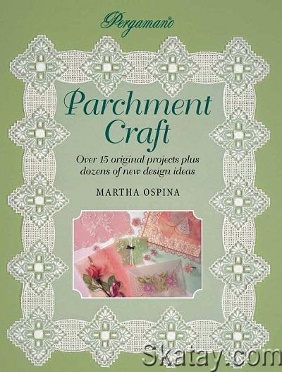 Parchment Craft: Over 15 Original Projects Plus Dozens of New Design Ideas (1990)