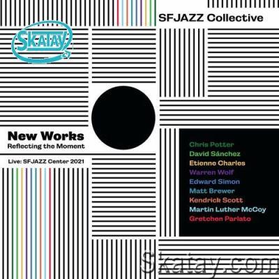 Sfjazz Collective - New Works Reflecting The Moment (Live From The Sfjazz Center 2021) SFJAZZ Records (2022)