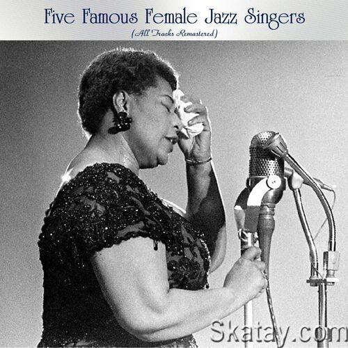 Five Famous Female Jazz Singers (All Tracks Remastered) (2022)