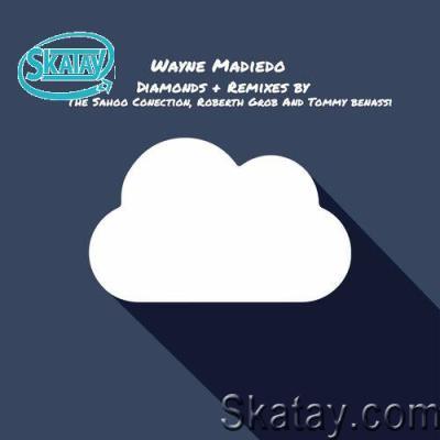 Wayne Madiedo - Diamonds The Remixes (2022)