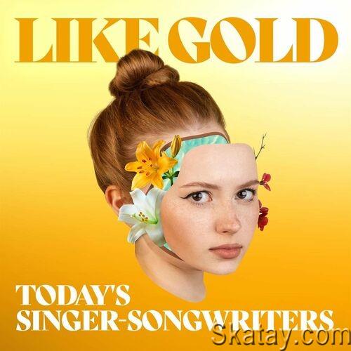 Like Gold Todays Singer-Songwriters (2022)