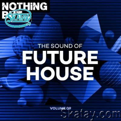 Nothing But... The Sound of Future House, Vol. 09 (2022)