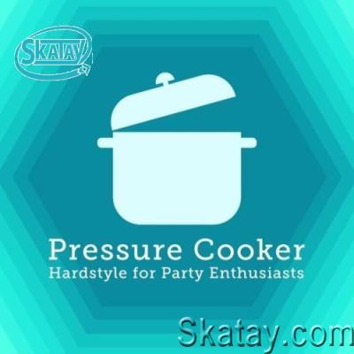 Pressure Cooker: Hardstyle for Party Enthusiasts (2022)