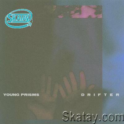 Young Prisms - Drifter (2022)