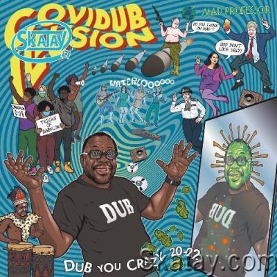 Mad Professor - Covidub Illusion - Dub You Crazy 20-22 (2022)