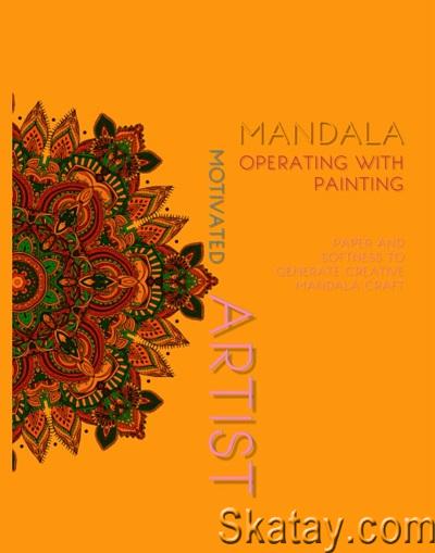 Motivated Artist Mandala Operating With Painting, Paper And Softness To Generate Creative Mandala Craft (2021)