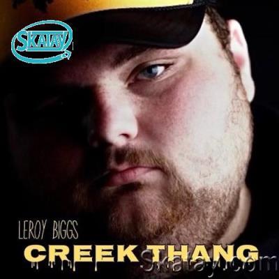 Leroy Biggs - Creek Thang (2022)