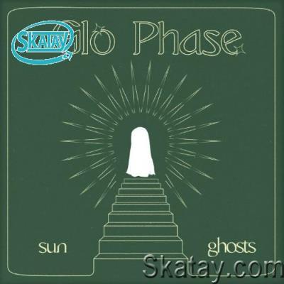 Glo Phase - Sun Ghosts (2022)