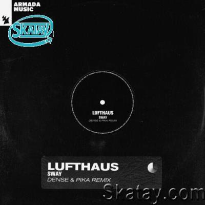 Lufthaus - Sway (Dense and Pika Remix) (2022)