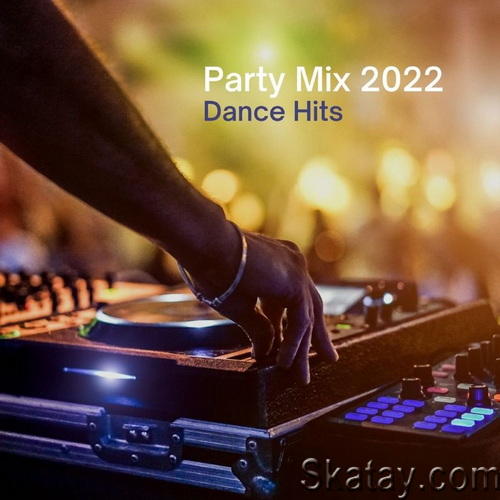 Party Mix 2022 Dance Hits (2022)