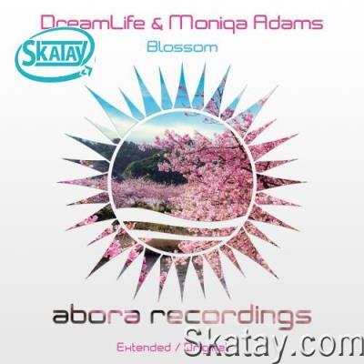 DreamLife & Moniqa Adams - Blossom (2022)