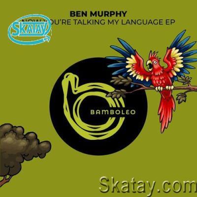 Ben Murphy - Now You're Talking My Language EP (2022)
