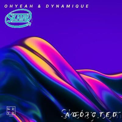 OHYEAH & Dynamique - Addicted (2022)