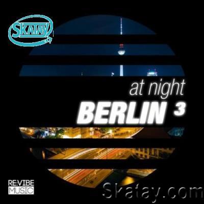 At Night - Berlin, Vol. 4 (2022)