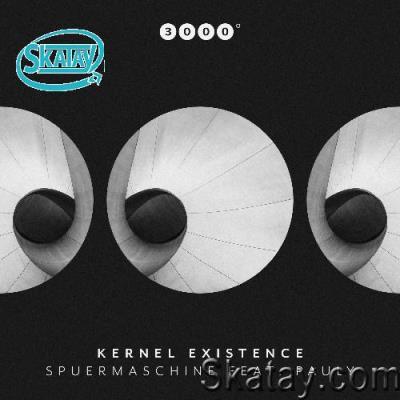 Kernel Existence ft Pauly - Spuermaschine (2022)