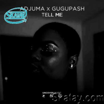 ADJUMA & GuguPash - Tell Me (2022)