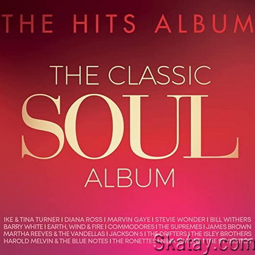 The Hits Album The Classic Soul Album (3CD) (2022) FLAC