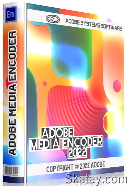 Adobe Media Encoder 2022 22.3.0.64