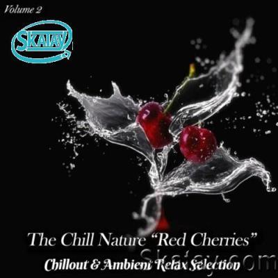 The Chill Nature "Red Cherries", Vol. 2 (Chillout & Ambient Relax Selection) (2022)