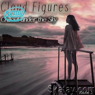 Cloud Figures, Vol. 3 (Chillout Under the Sky) (2022)