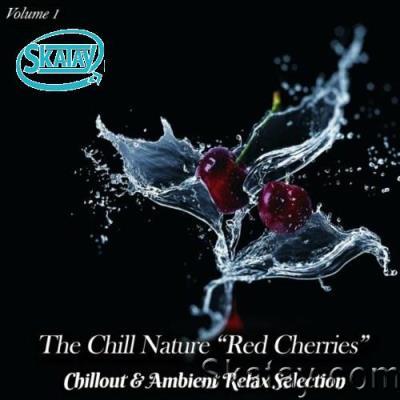 The Chill Nature "Red Cherries", Vol. 1 (Chillout & Ambient Relax Selection) (2022)