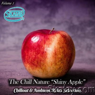 The Chill Nature "Shiny Apple", Vol. 1 (Chillout & Ambient Relax Selection) (2022)