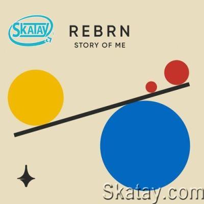 REBRN - Story Of Me (2022)