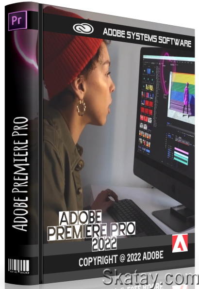 Adobe Premiere Pro 2022 22.3.0.121 by m0nkrus