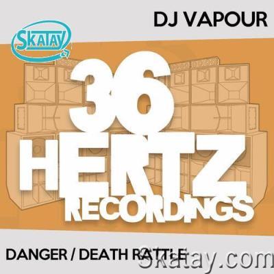 DJ Vapour - Danger / Death Rattle (2022)
