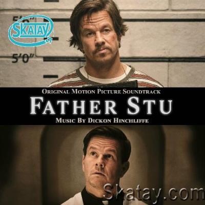 Dickon Hinchliffe - Father Stu (Original Motion Picture Soundtrack) (2022)