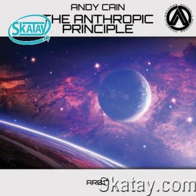 Andy Cain - The Anthropic Principle (2022)
