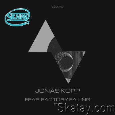 Jonas Kopp - Fear Factory Failing (Part 1) (2022)