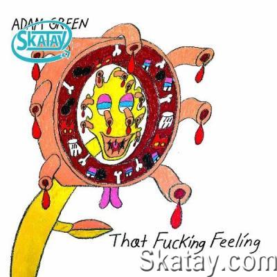 Adam Green - That Fucking Feeling (2022)