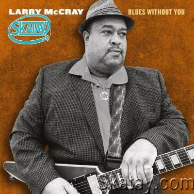 Larry McCray/Joe Bonamassa - Blues Without You (2022)