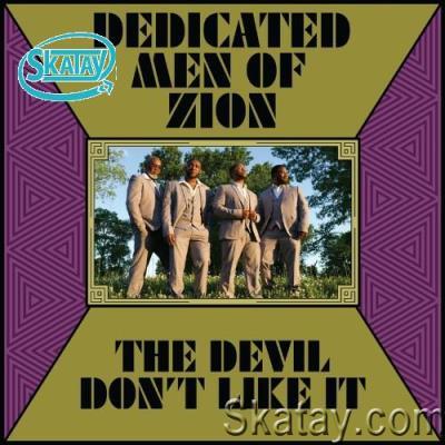 Dedicated Men Of Zion - The Devil Don't Like It (2022)