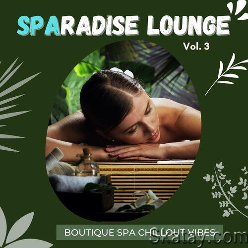 Sparadise Lounge Vol.1-3 Boutique Spa Chillout Vibes (2022)