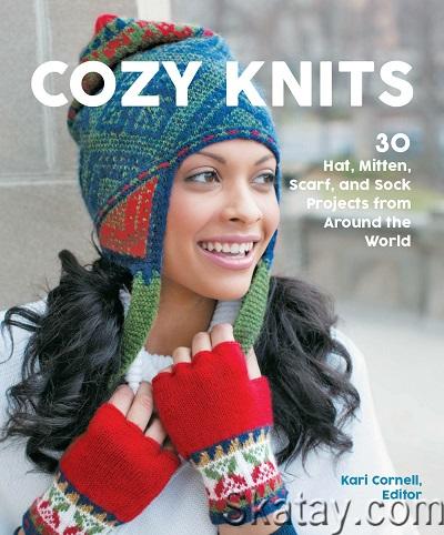 Cozy Knits: 30 Hat, Mitten, Scarf and Sock Projects from Around the World (2022)