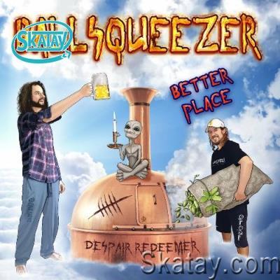 Ballsqueezer - Better Place (2022)