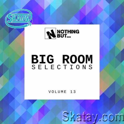 Nothing But... Big Room Selections, Vol. 13 (2022)