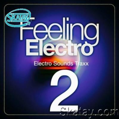 Feeling Electro, Vol. 2 (Electro Sounds Traxx) (2022)