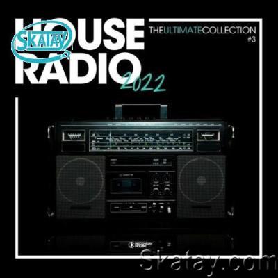 House Radio 2022 - The Ultimate Collection #3 (2022)