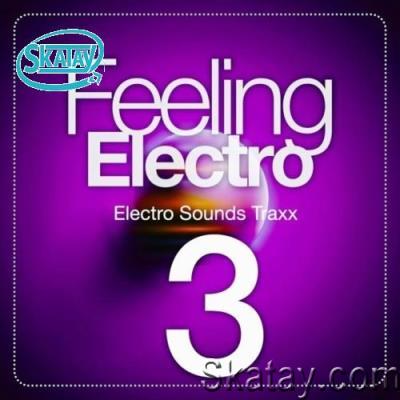 Feeling Electro, Vol. 3 (Electro Sounds Traxx) (2022)