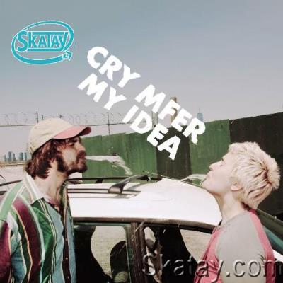 My Idea - Cry Mfer (2022)