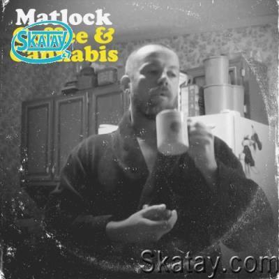 Matlock - Coffee & Cannabis (2022)