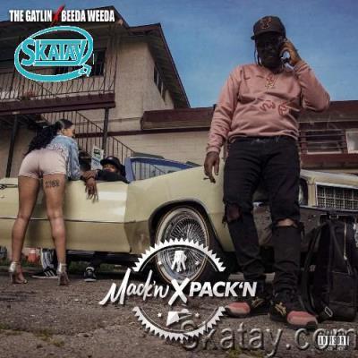 Beeda Weeda & The Gatlin - Mack''n & Pack''n (2022)