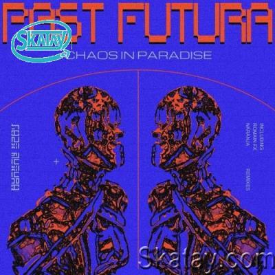 Past Futura - Chaos In Paradise (2022)